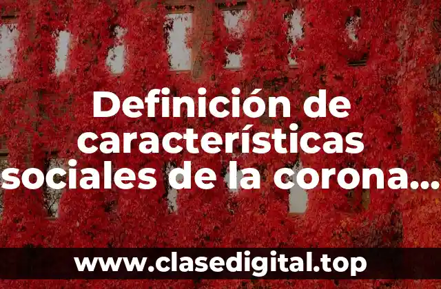 Definición de características sociales de la corona española