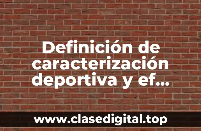 Definición de caracterización deportiva y ef deportes