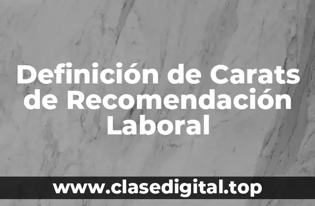 Ejemplos de Carats de Recomendación Laboral