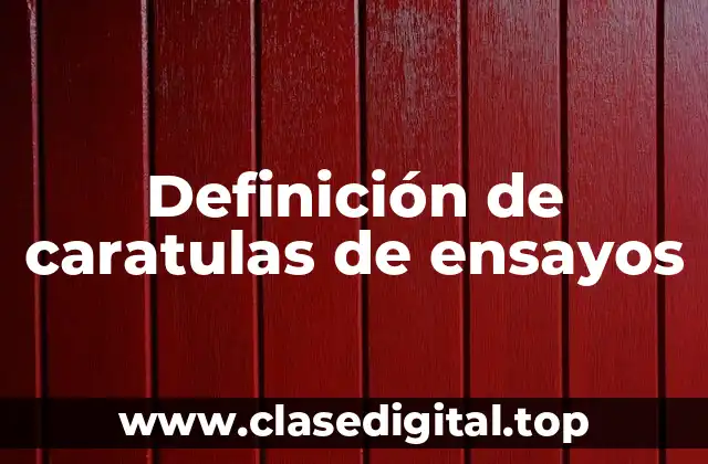 Definición de caratulas de ensayos