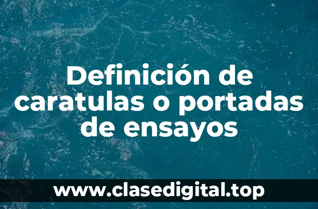 Ejemplos de caratulas o portadas de ensayos