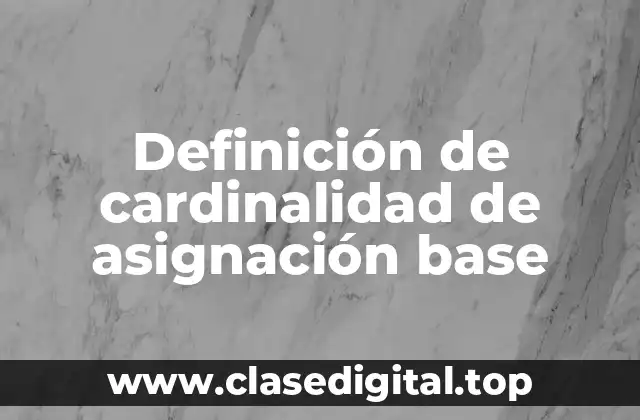 Ejemplos de cardinalidad de asignación base