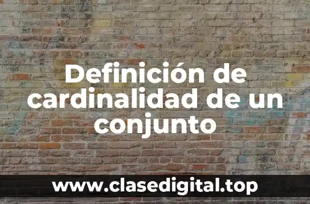 Definición de cardinalidad de un conjunto