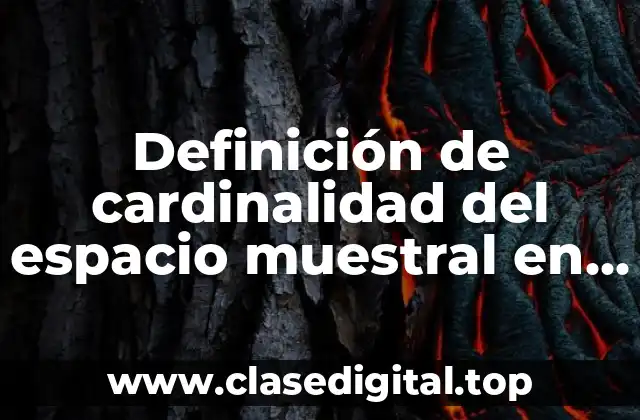 Definición de cardinalidad del espacio muestral en estadística