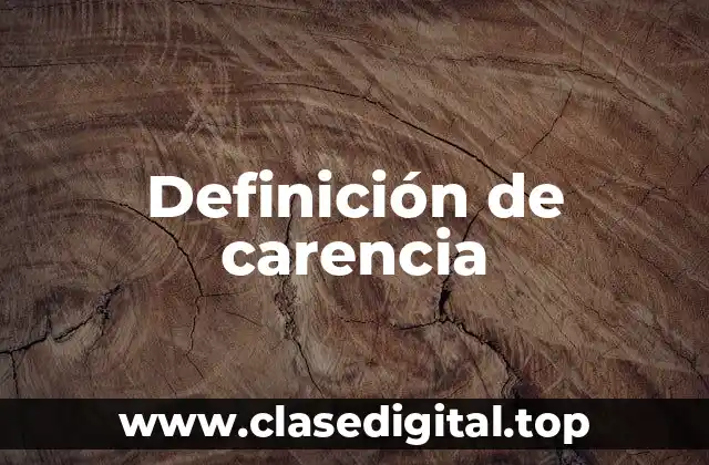 Definición de carencia