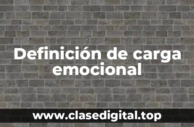 Ejemplos de carga emocional