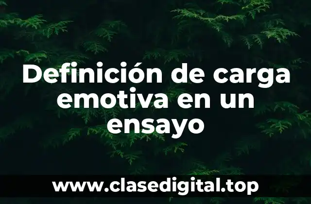Definición de carga emotiva en un ensayo