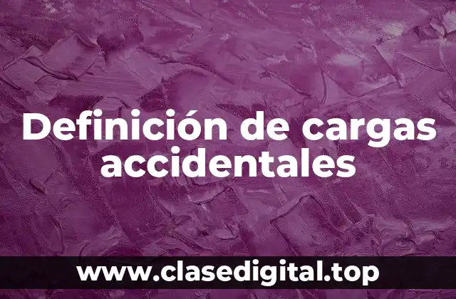 Definición de cargas accidentales
