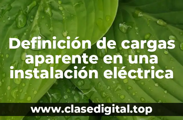 Ejemplos de cargas aparente en una instalación eléctrica