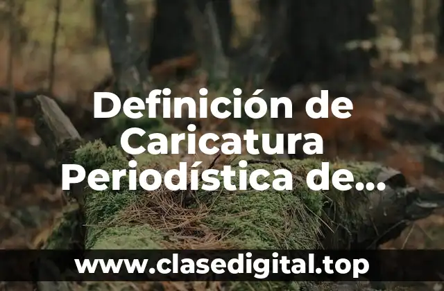 Definición de Caricatura Periodística de Tecnología