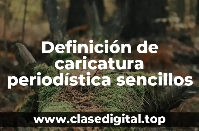 Definición de caricatura periodística sencillos