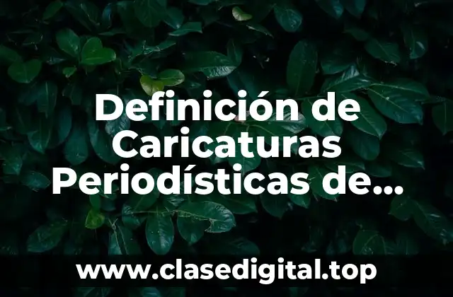 Definición de Caricaturas Periodísticas de Chivas vs América