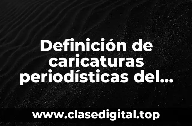 Ejemplos de caricaturas periodísticas del Batman