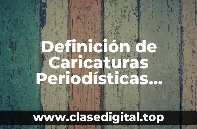 Definición de Caricaturas Periodísticas Japonesas