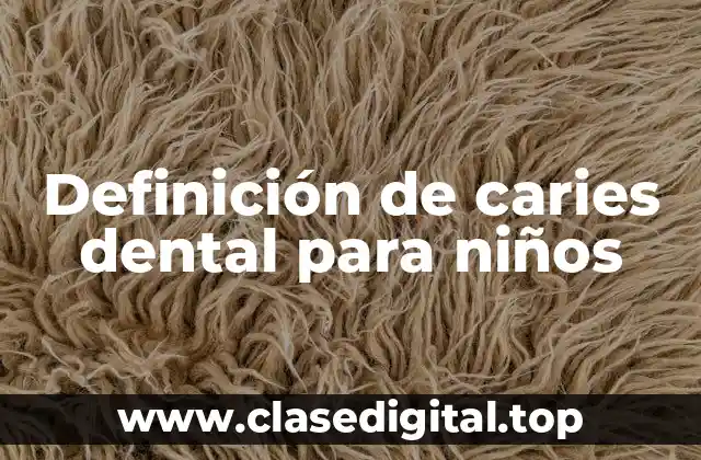 Definición de caries dental para niños