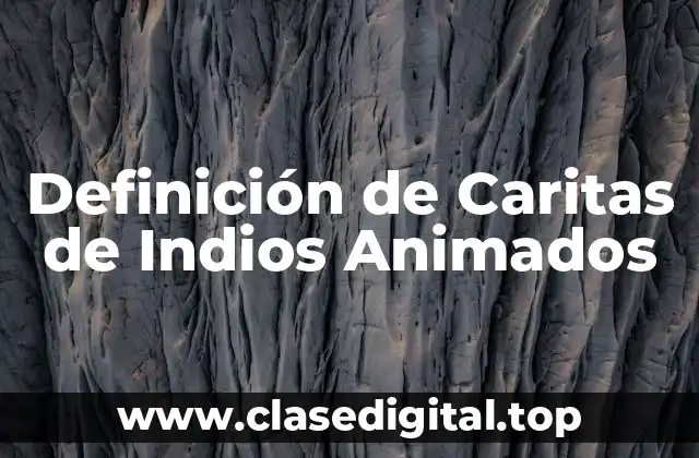 Definición de Caritas de Indios Animados