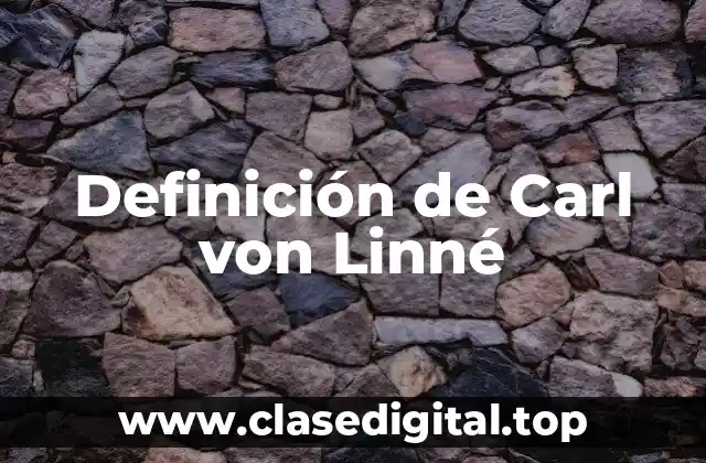 Definición de Carl von Linné