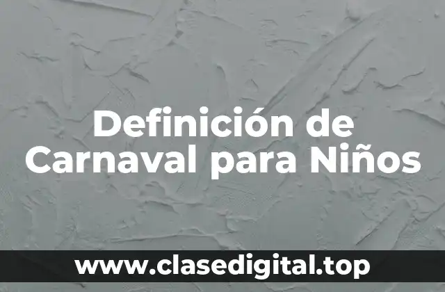 Definición de Carnaval para Niños