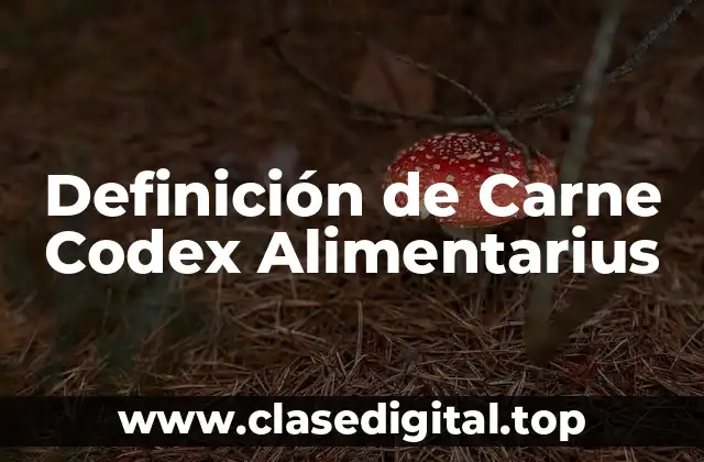 Definición de Carne Codex Alimentarius