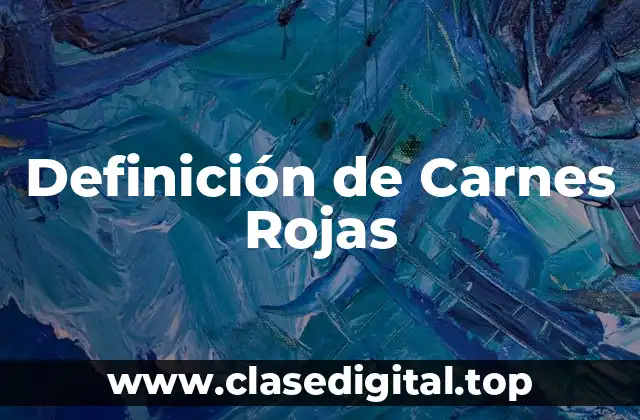 Definición de Carnes Rojas
