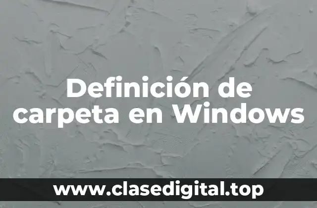 Definición de carpeta en Windows