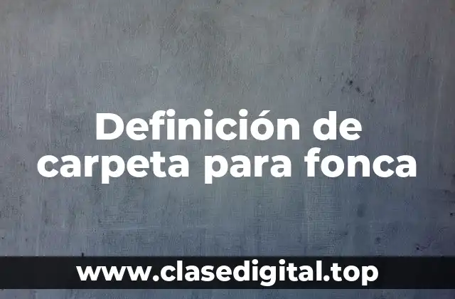 Ejemplos de carpeta para fonca