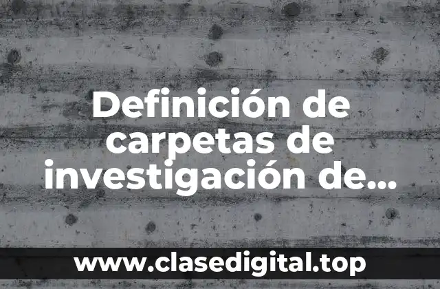 Definición de carpetas de investigación de homicidio culposo