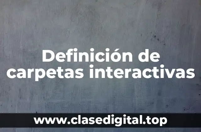 Definición de carpetas interactivas