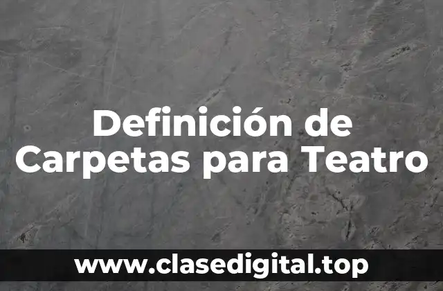 Ejemplos de carpetas para teatro