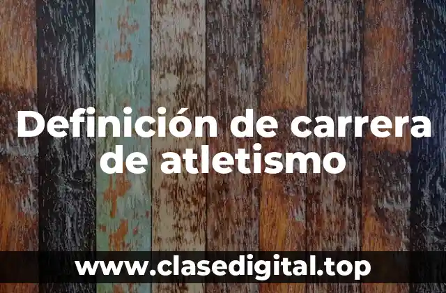 Definición de carrera de atletismo