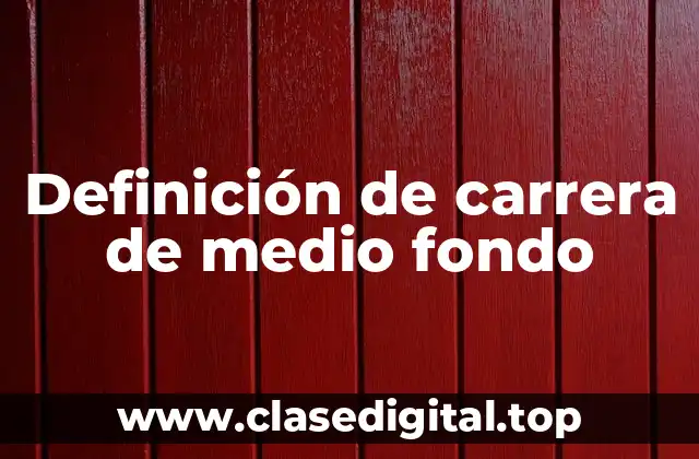 Definición de carrera de medio fondo