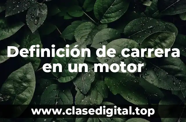 Definición de carrera en un motor