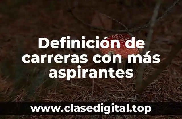 Definición de carreras con más aspirantes