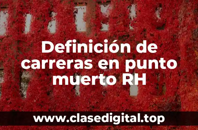 Definición de carreras en punto muerto RH