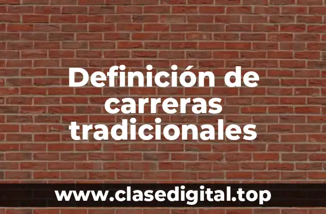 Definición de carreras tradicionales
