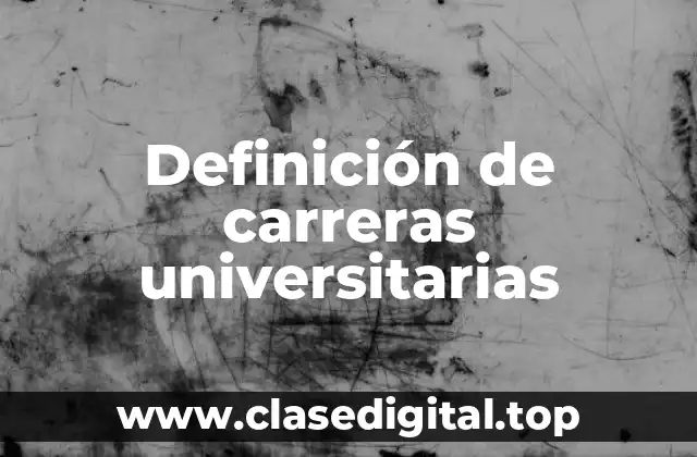 Definición técnica de carrera universitaria