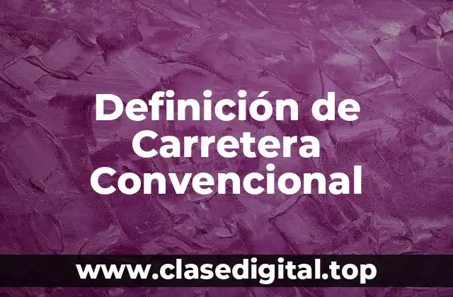 Definición de Carretera Convencional