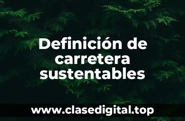 Definición de carretera sustentables