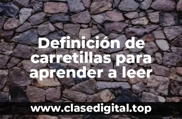Definición de carretillas para aprender a leer