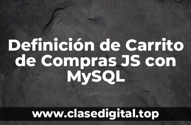 Definición de Carrito de Compras JS con MySQL