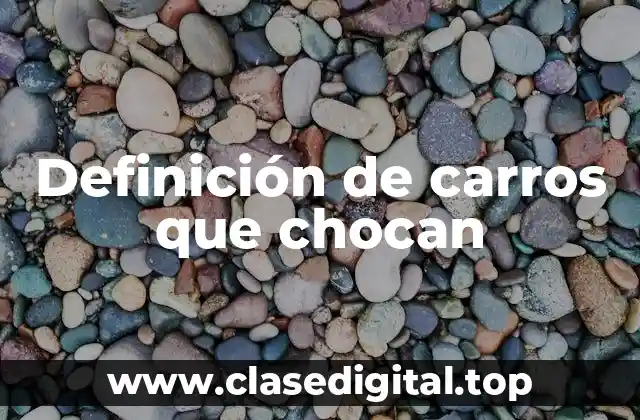 Ejemplos de carros que chocan