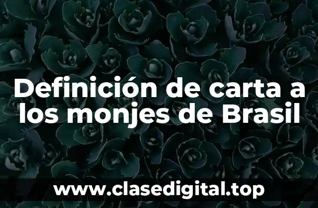 Definición de carta a los monjes de Brasil