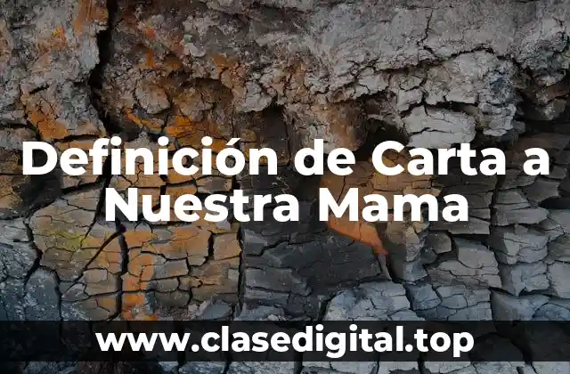 Definición de Carta a Nuestra Mama