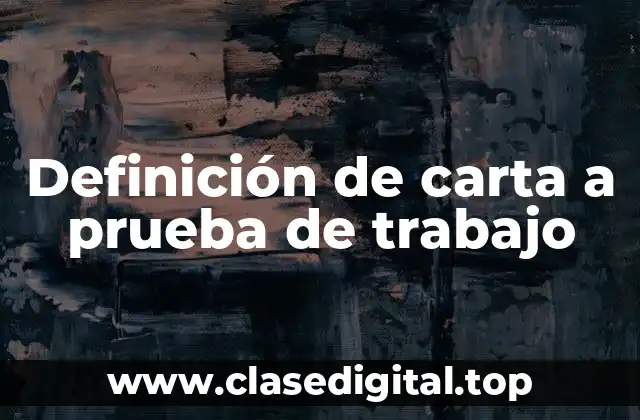 Definición de carta a prueba de trabajo
