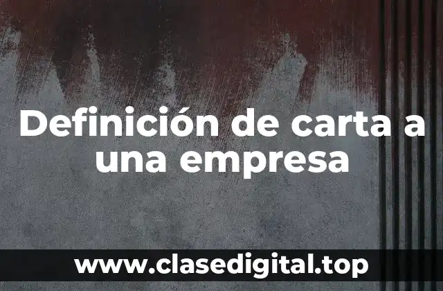 Definición de carta a una empresa