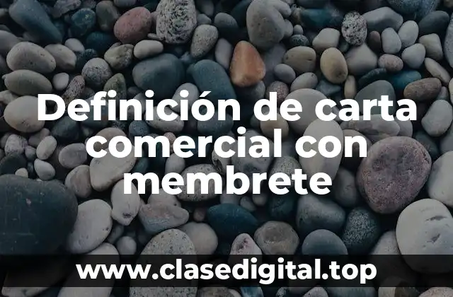 Definición de carta comercial con membrete