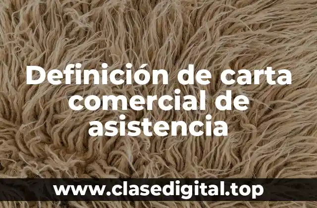 Definición de carta comercial de asistencia