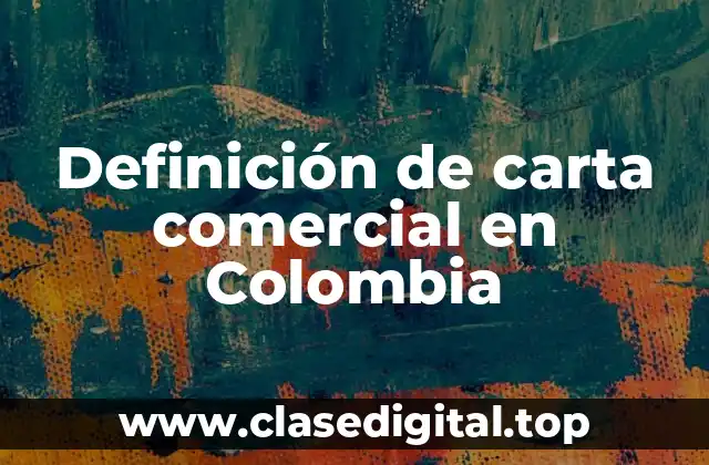 Definición de carta comercial en Colombia
