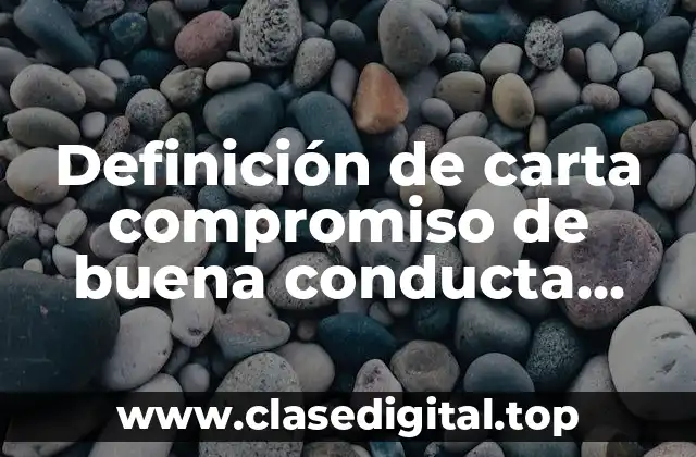 Ejemplos de carta compromiso de buena conducta escolar