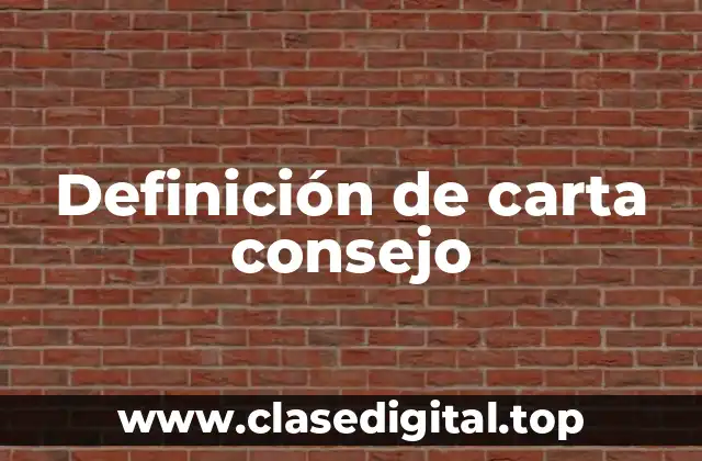 Definición de carta consejo